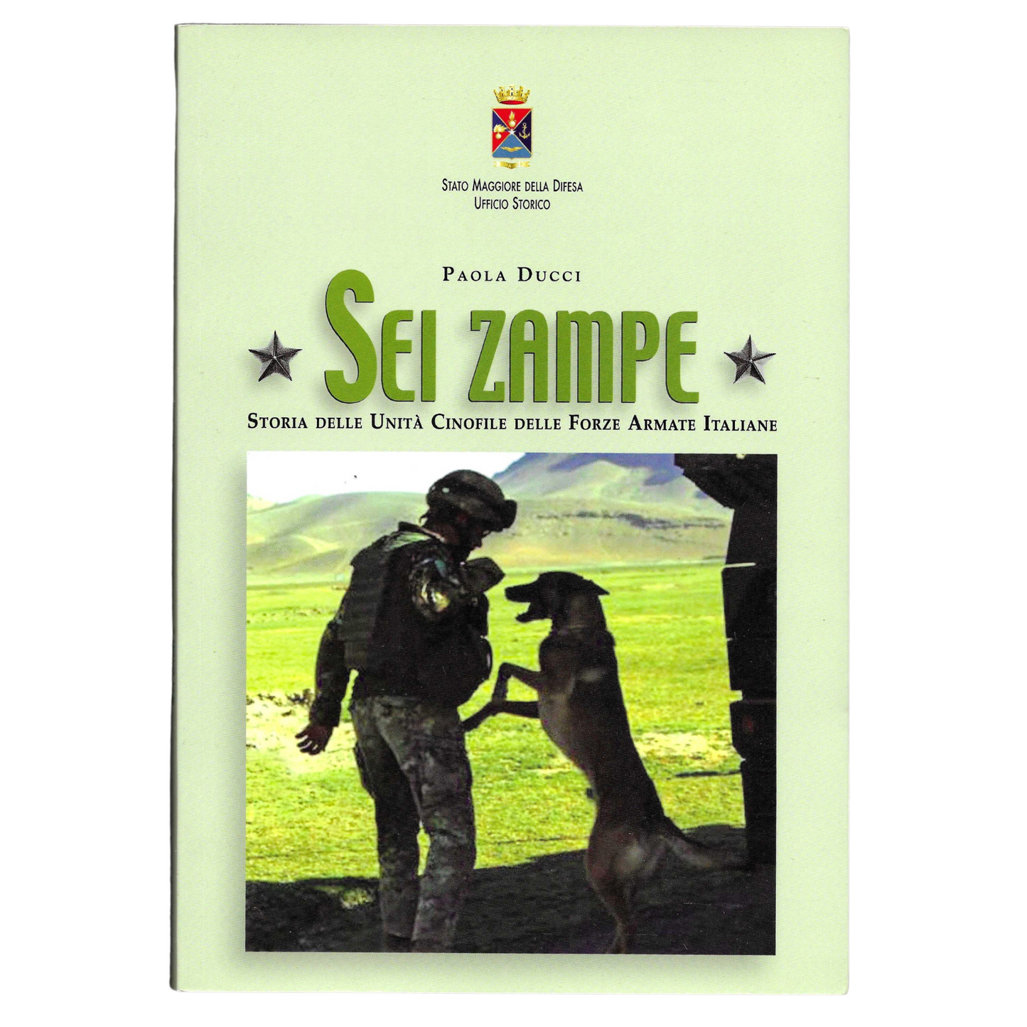 Sei Zampe - Storia delle Unità Cinofile delle Forze Armate Italiane | Storia, Difesa, Unità Cinofile | COME NUOVO - TRL0007